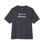 We Are Not Alone Oversized Tee