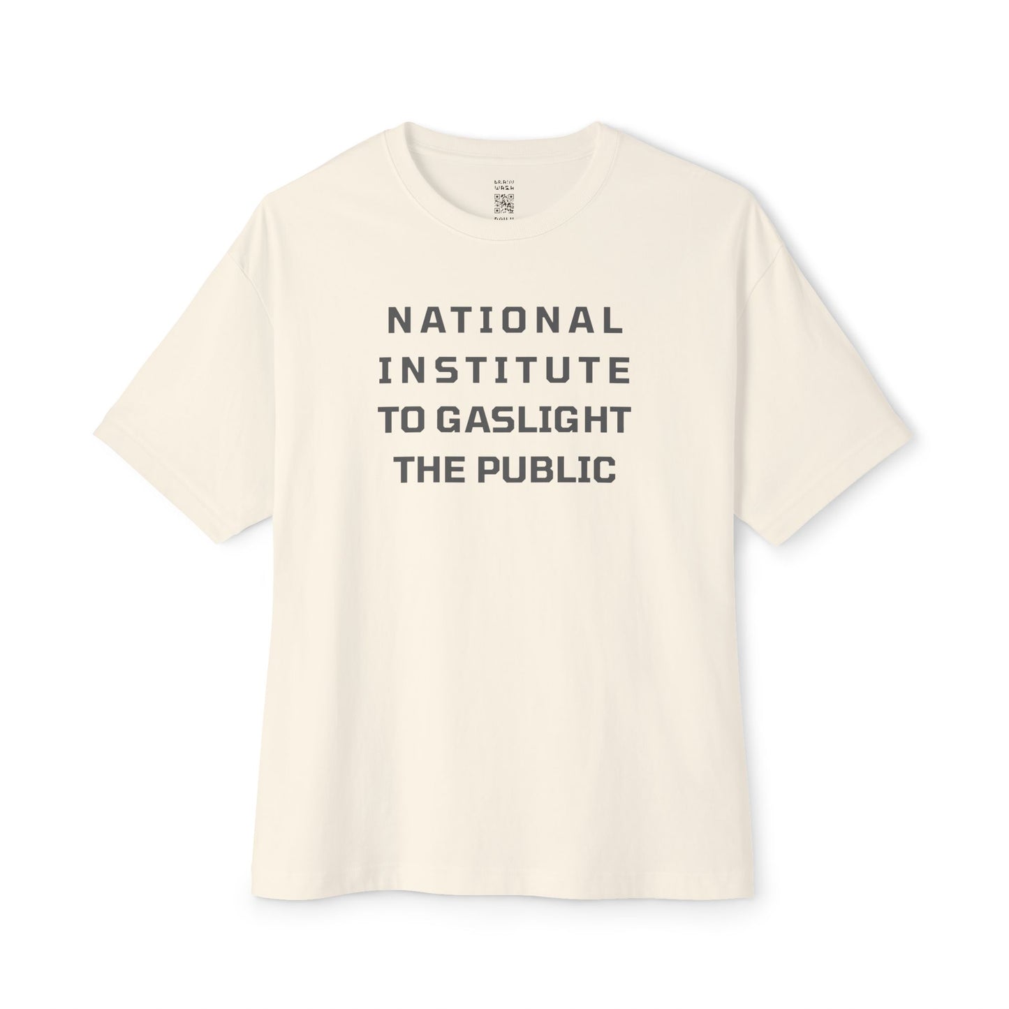 National Institute To Gaslight The Public Oversized Tee