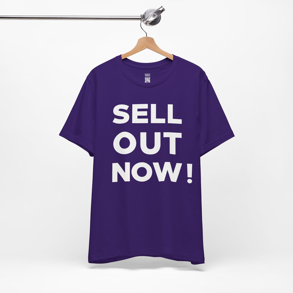 ‘Sell Out Now!’ T-Shirt for Sellouts