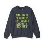 Blink Twice If You Don’t Exist Sweatshirt