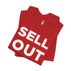 ‘Sell Out Now!’ T-Shirt for Sellouts