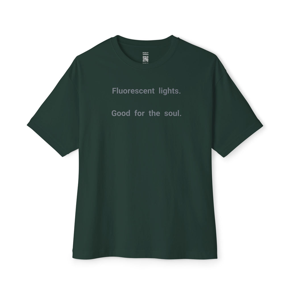 Fluorescent Lights Good For The Soul Oversized Tee