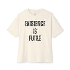 Existence Is Futile Oversized Tee