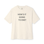 How’s It Going To End Oversized Tee