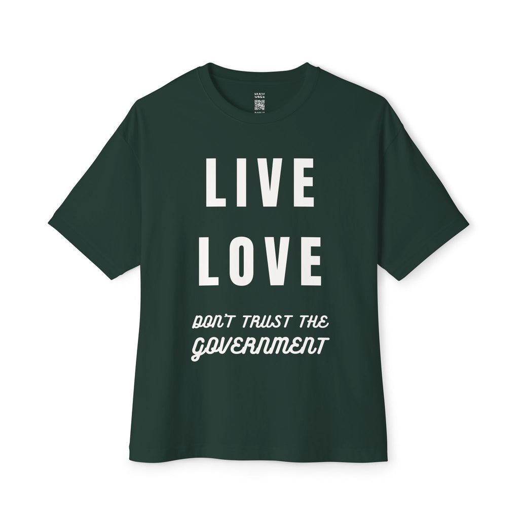 Live Love Don’t Trust The Government Oversized Tee