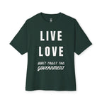Live Love Don’t Trust The Government Oversized Tee