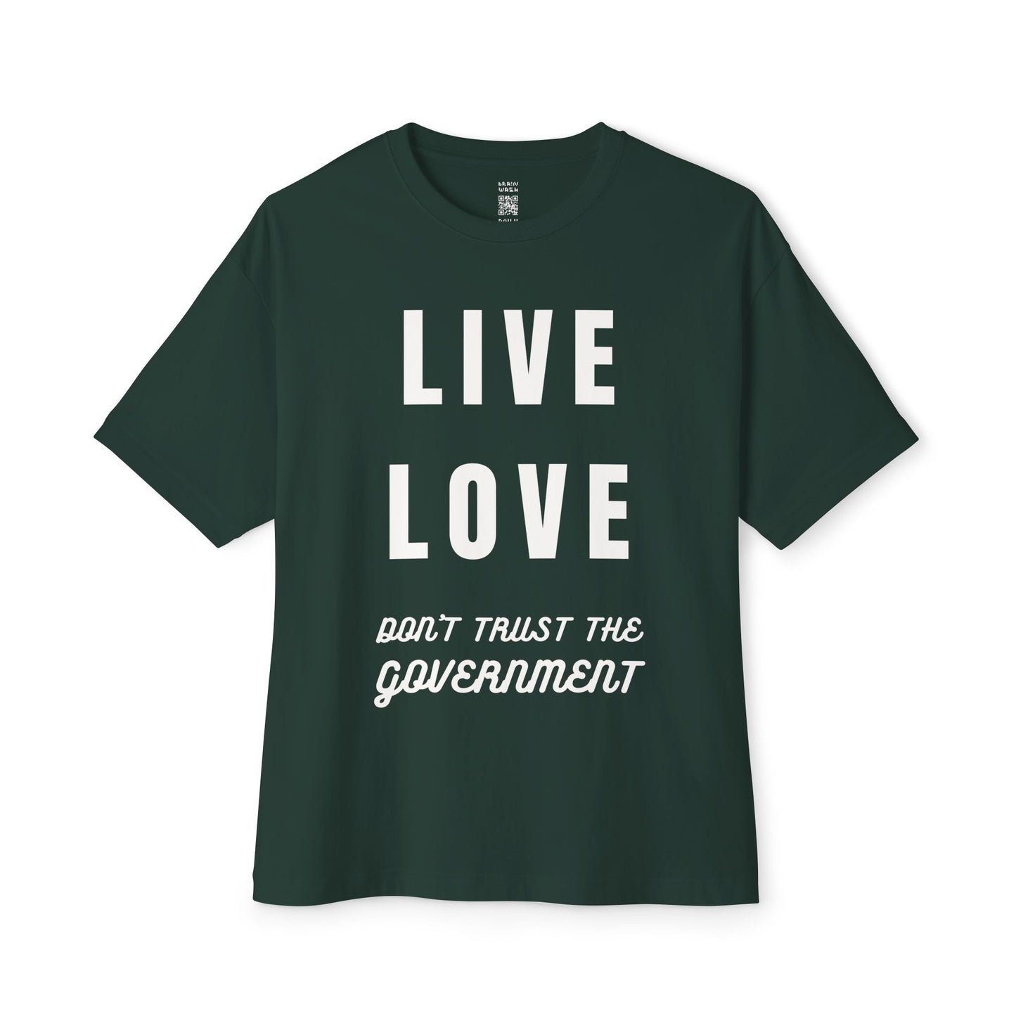 Live Love Don’t Trust The Government Oversized Tee