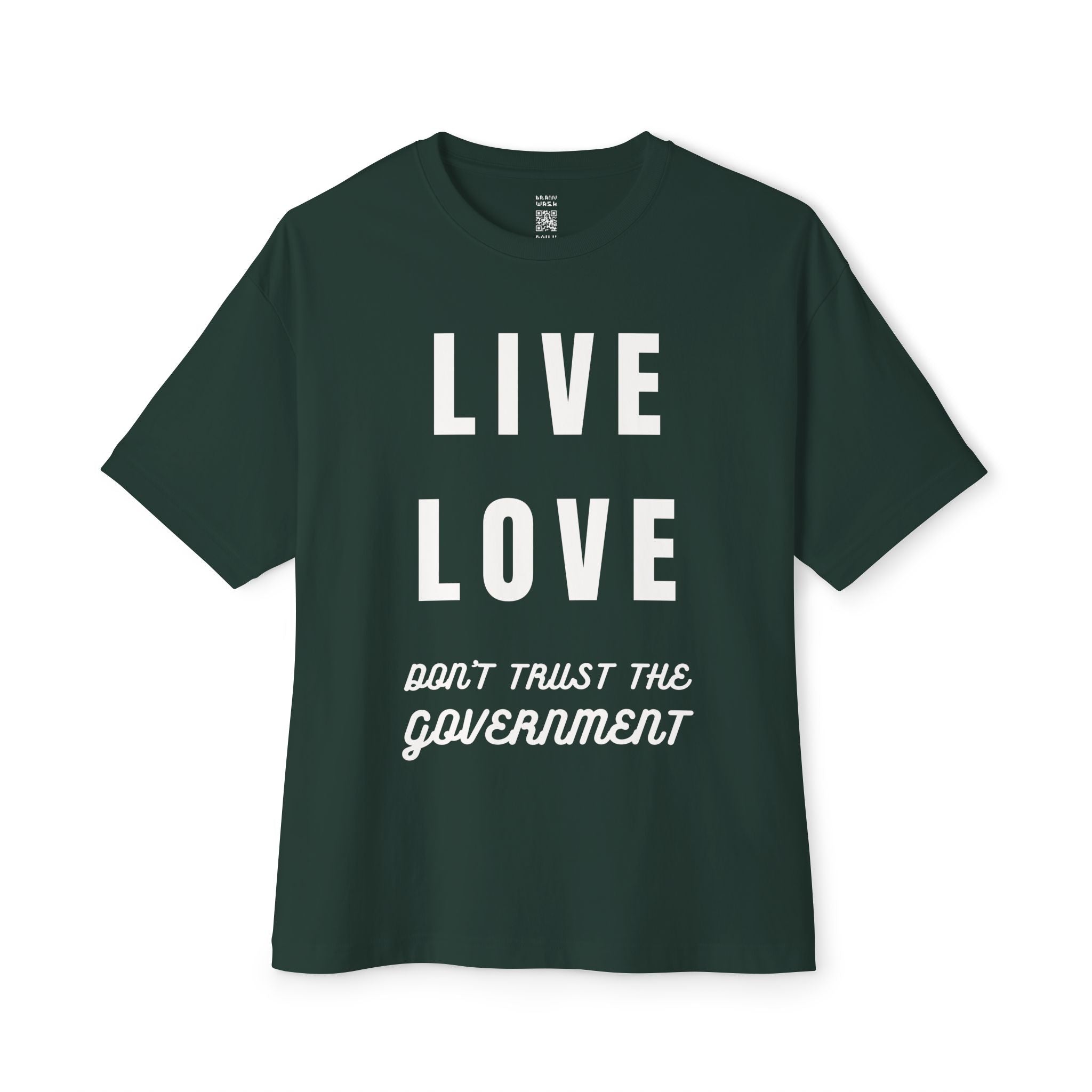 Live Love Don’t Trust The Government Oversized Tee