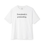 Everybody’s Pretending Oversized Tee