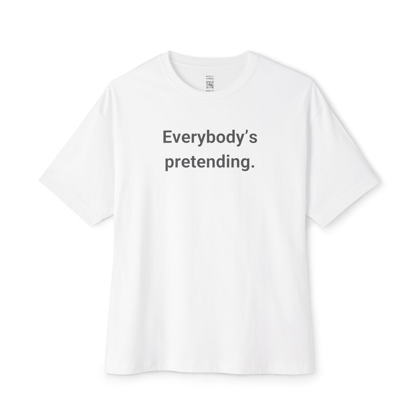 Everybody’s Pretending Oversized Tee