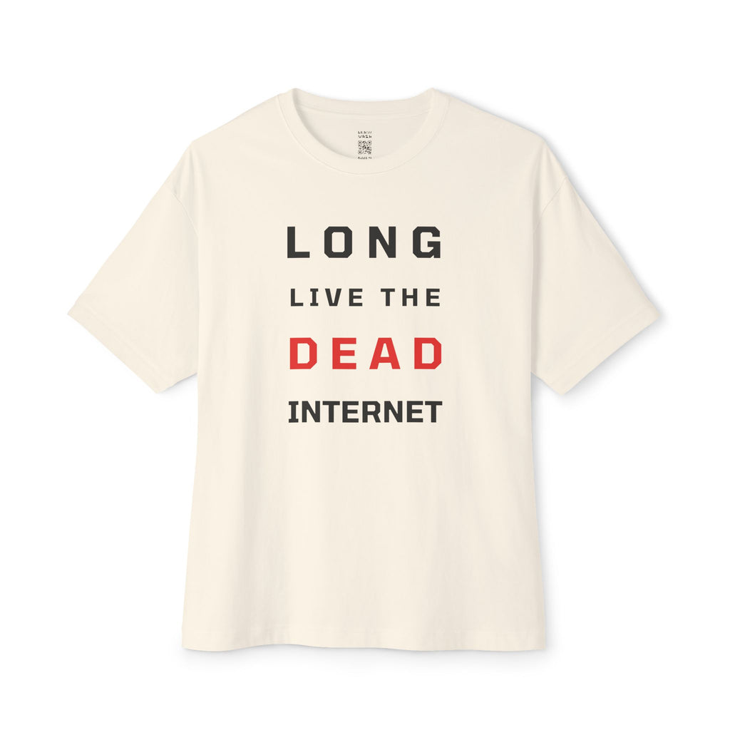 Long Live The Dead Internet Oversized Tee