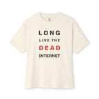Long Live The Dead Internet Oversized Tee