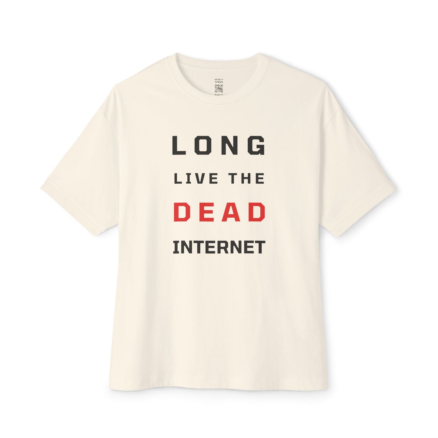 Long Live The Dead Internet Oversized Tee