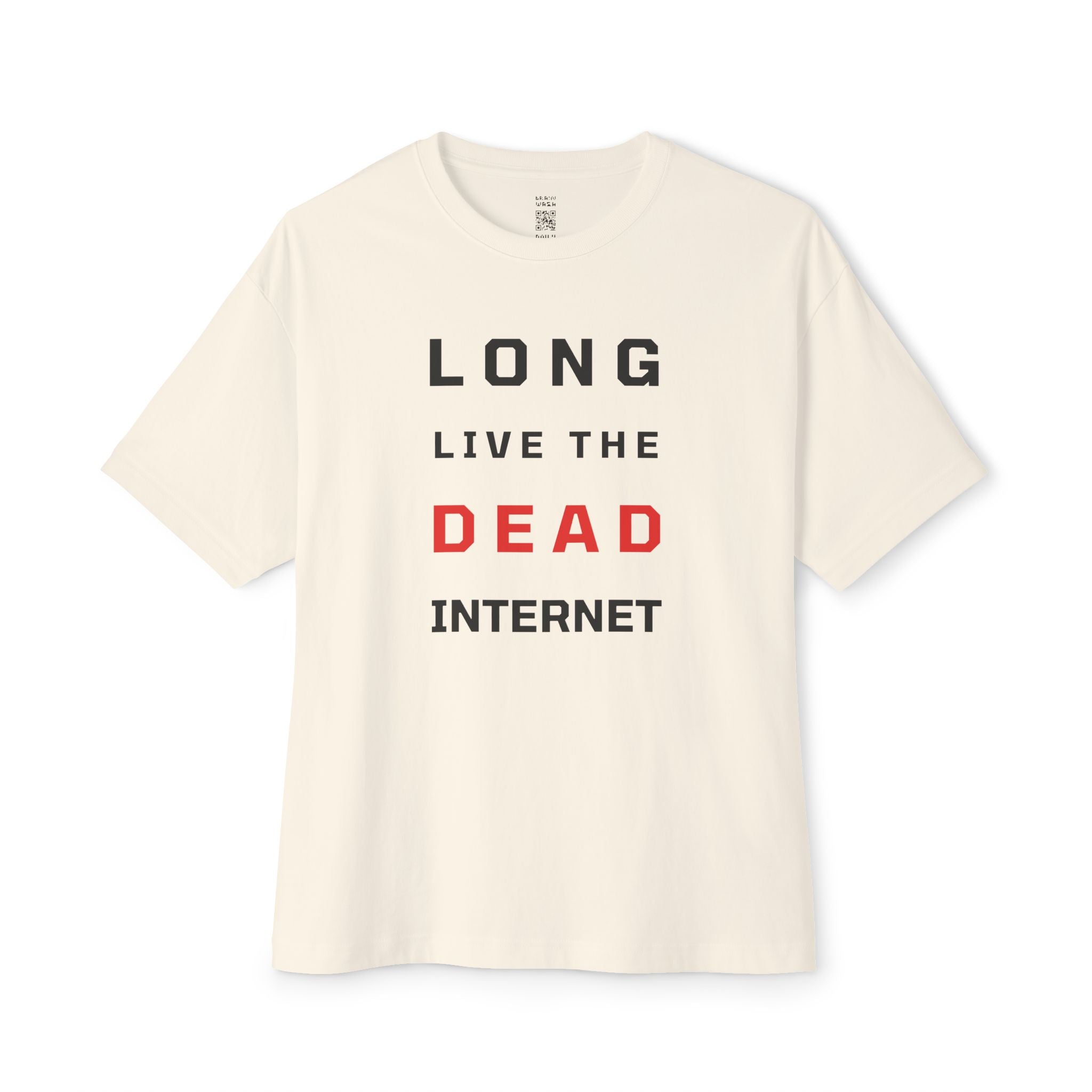 Long Live The Dead Internet Oversized Tee