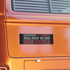 Never Forget The Internet Will Soon Be 99% Dead People Bumper Sticker