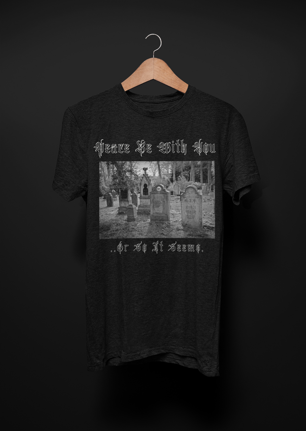 Peace Be With You.. Cemetery T-Shirt