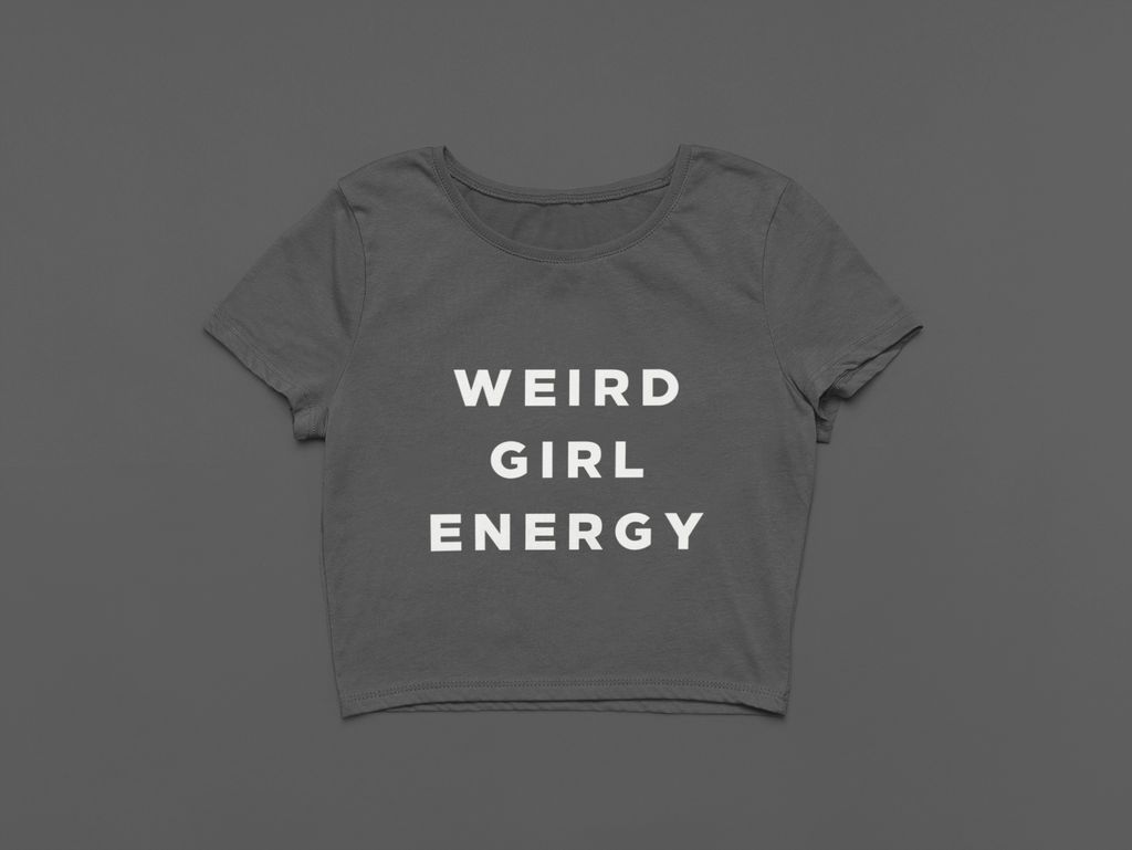 Weird Girl Energy Heavy Faded Crop Tee