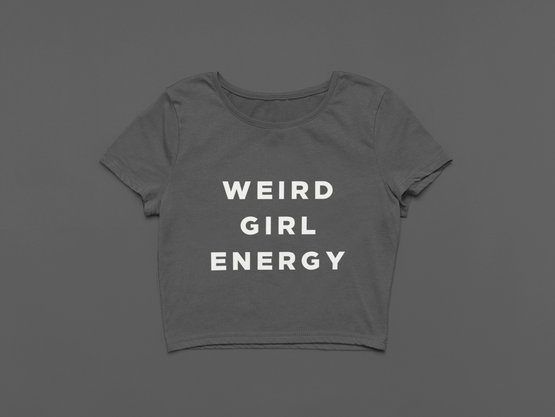 Weird Girl Energy Heavy Faded Crop Tee
