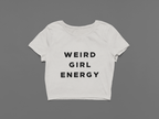 Weird Girl Energy Heavy Faded Crop Tee