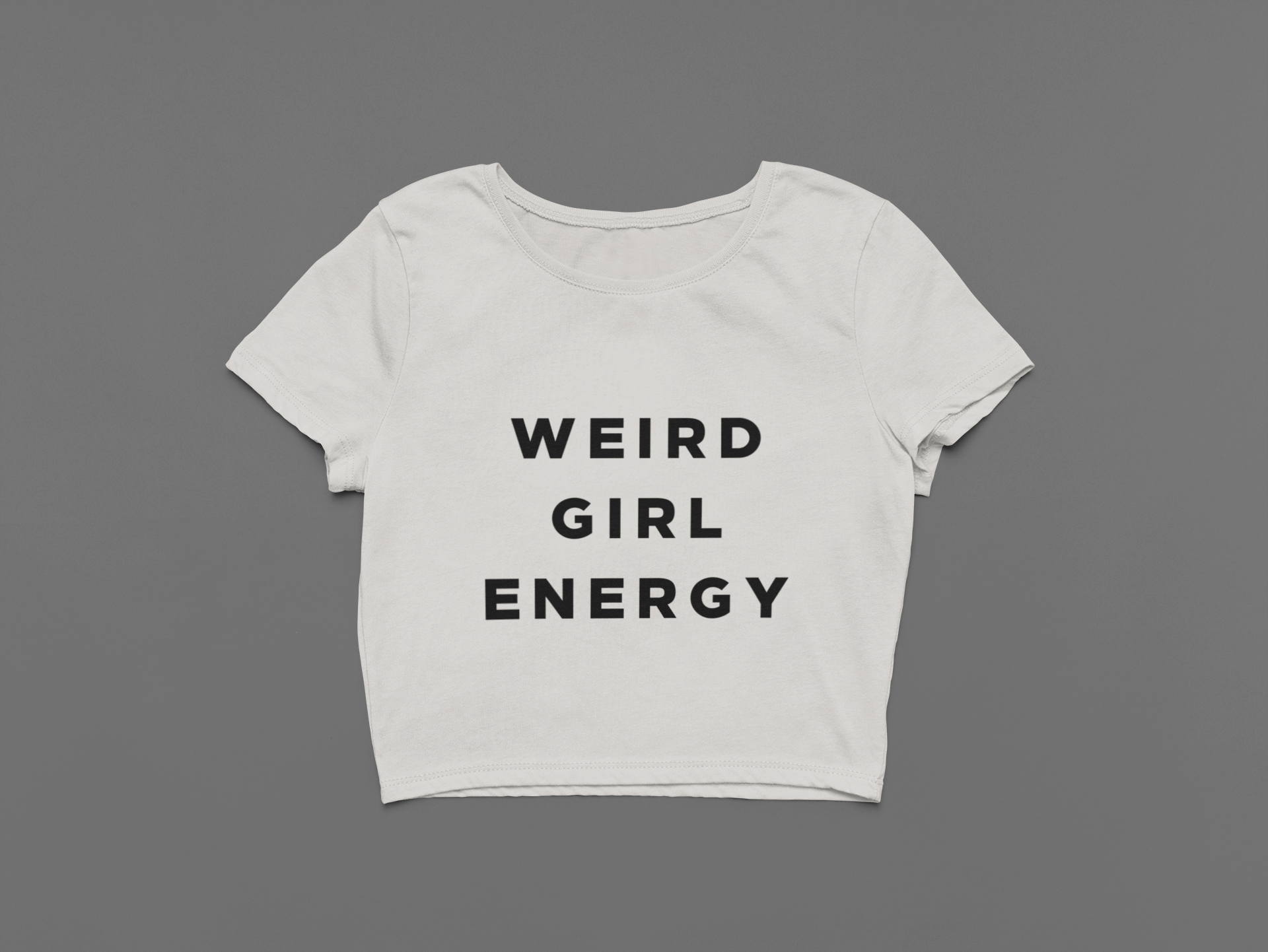 Weird Girl Energy Heavy Faded Crop Tee