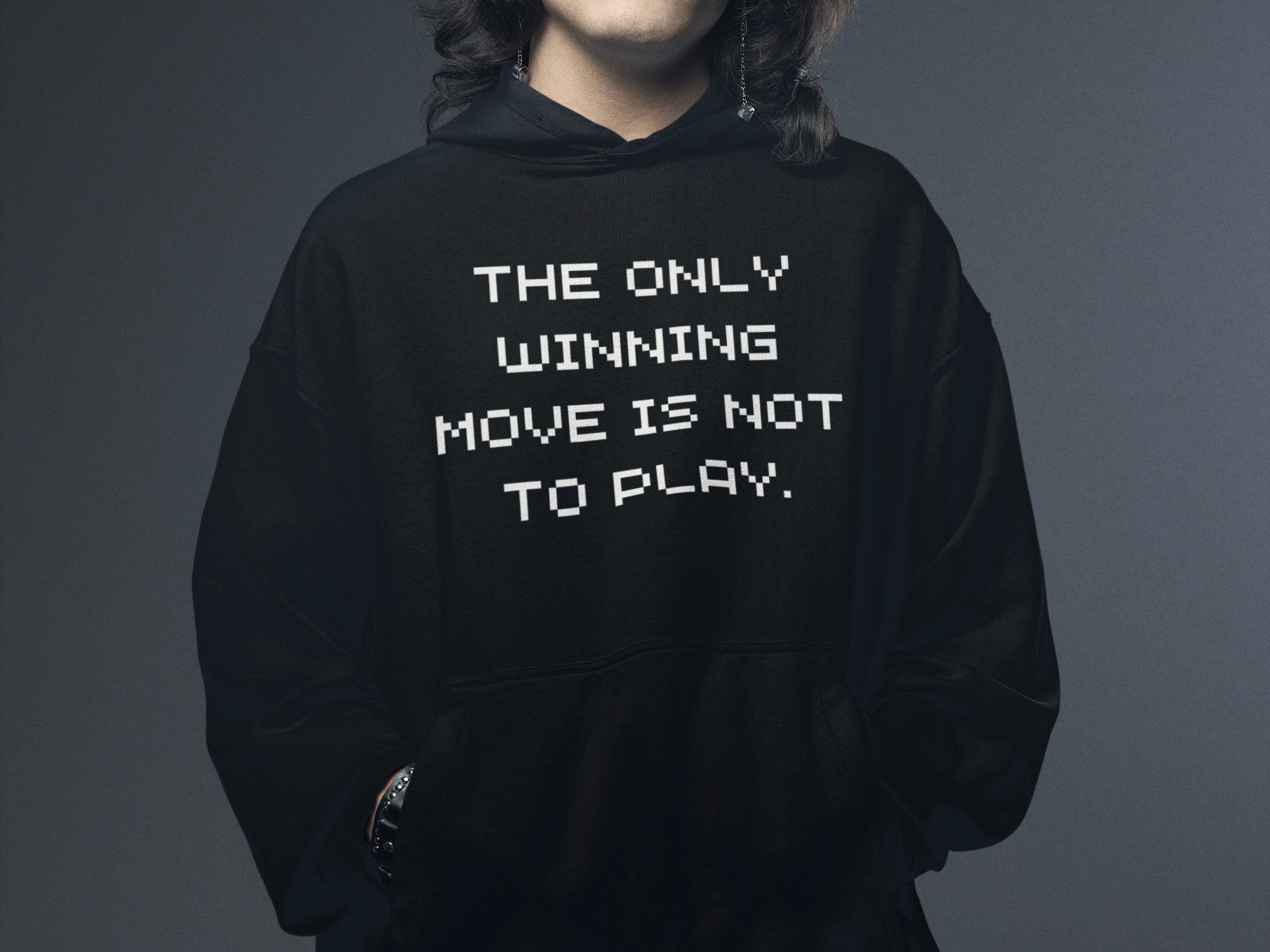 “The Only Winning Move Is Not To Play” Hoodie